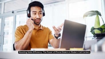 Boosting Sales Efficiency: The Power of Phone Dialers in Modern Call Centers